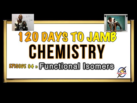 Functional Group Isomers » 120 Days To Jamb Chemistry - Ep 94