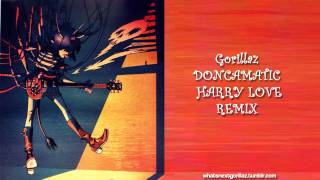 Gorillaz-Doncamatic (Harry Love Remix)