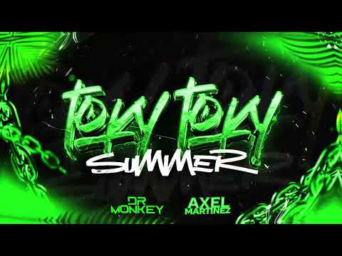 TOKY TOKY  SUMMER - DR MONKEY FT AXEL MARTINEZ