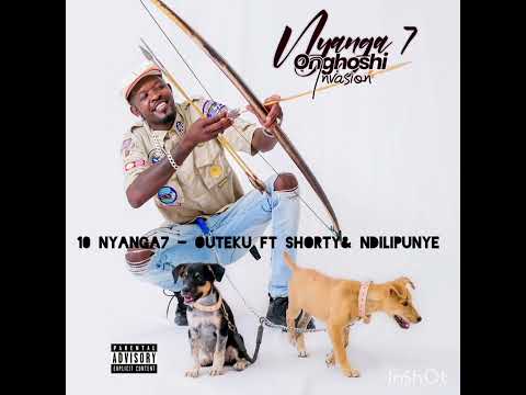 10 Nyanga7 ft Shorty& Ndilipunye (Outeku)