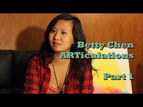Betty Chen [Part 1] // ARTiculations