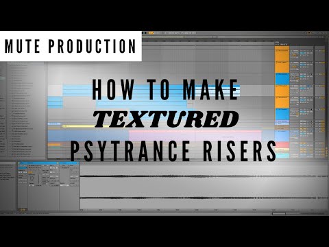 [Ableton tutorial] How to make textured Psytrance risers