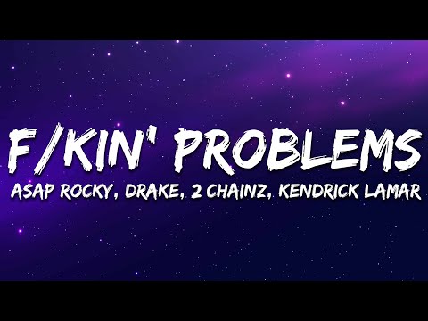 A$AP ROCKY - F**kin' Problems ft. Drake, 2 Chainz, Kendrick Lamar (Lyrics)
