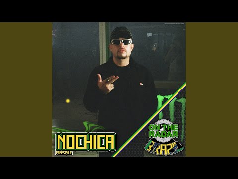 Nochica On The Radar Freestyle
