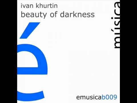 Ivan Khurtin - Beauty Of Darkness (Johnny Juice Remix)