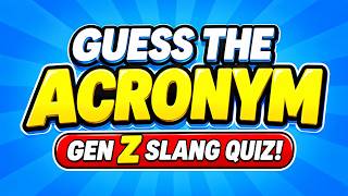 Guess The Acronym | Word Slang Trivia | Gen Z Slang Quiz