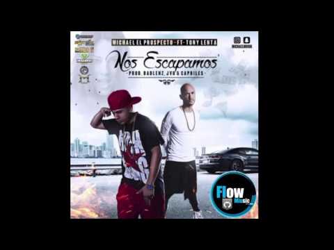 Nos Escapamos - Michael El Prospecto Ft Tony Lenta~