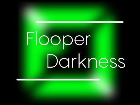 Flooper - Darkness