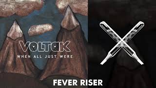 Voltak - Fever Riser | Official Audio | When All Just Were