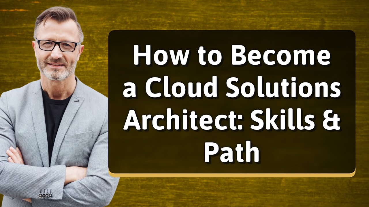 How to Become a Cloud Solutions Architect: Skills & Path