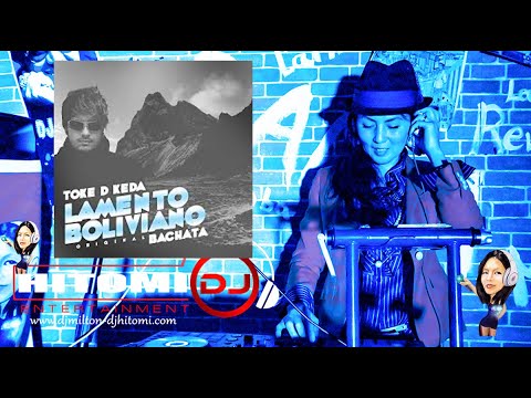 Lamento Boliviano - Toke D Keda / Bachata DJ Hitomi Osaka Japan