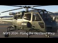 MSFS 2024 Flying The Westland Wasp
