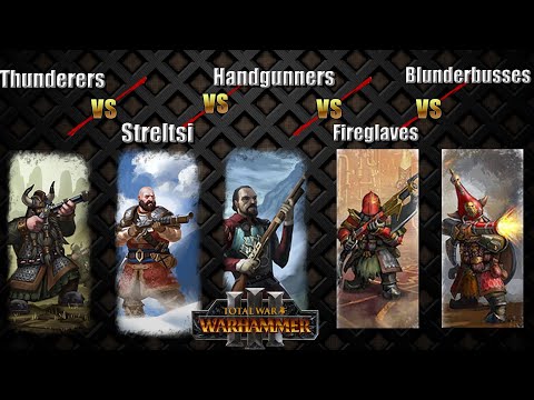 Blunderbusses Vs Infernal Guard Vs Thunderers Vs Handgunners Vs Streltsi - Total war warhammer 3
