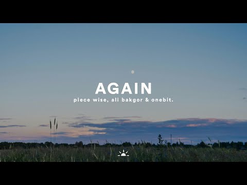 Piece Wise, Ali Bakgor & onebit. - Again