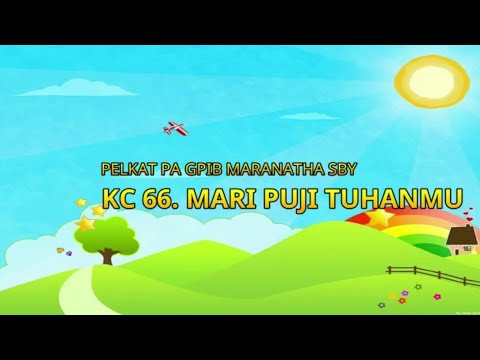 KC 66 Mari Puji Tuhanmu || PS Pelkat PA GPIB Maranatha SBY 2021