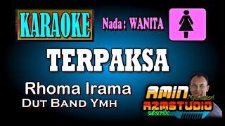 Download lagu TERPAKSA Rhoma Irama KARAOKE Nada WANITA mp3
