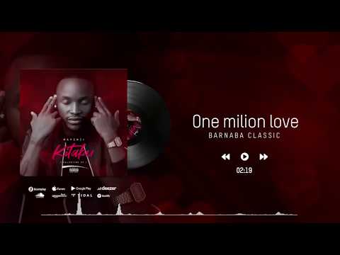 Barnaba - One Milion Love ( Mapenzi Kitabu EP) Sms 9649113 to 15577 Vodacom Tz