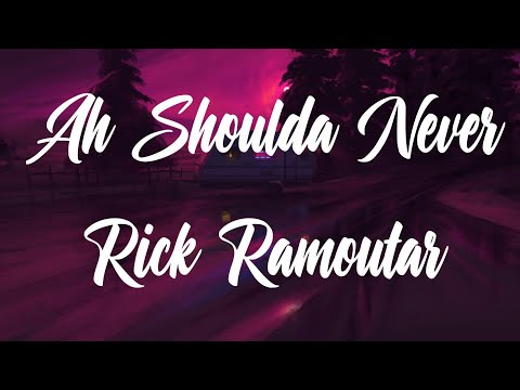 Rick Ramoutar - Ah Shoulda Never (Better Quality Audio)