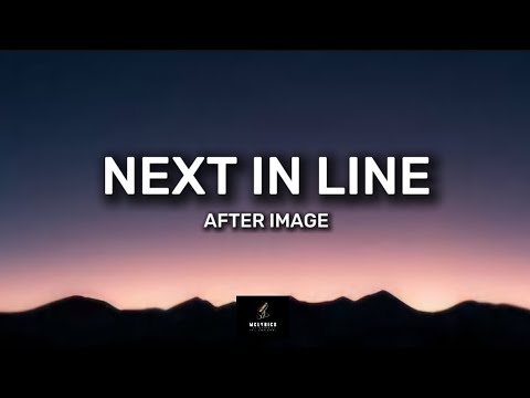 After Image- Next In Line (Lyrics)