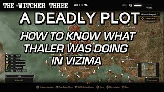 The Witcher 3 , A Deadly Plot , How To Know What Thaler Was Doing In Vizima