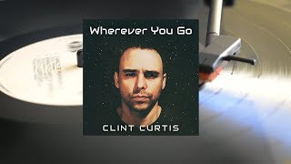 Wherever You Go - Clint Curtis (Lyric Video)