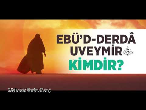 Ebu Derda Uveymir (r.a) Kimdir? | Mehmet Emin Genç