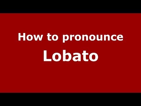 How to pronounce Lobato