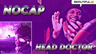 NOCAP - HEAD DOCTOR ** REACTION ** (BEAUTIFUL 🥹)