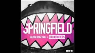 Springfield - Martin Tungevaag &amp; ItaloBrothers [Bass Boosted]