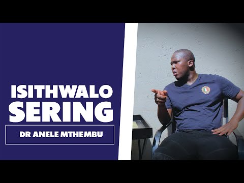 Isithwalo Sering - Dr Anele Mthembu