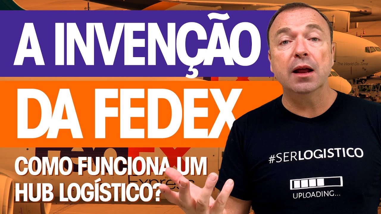 COMO A FEDEX MUDOU A LOGÍSTICA?  O QUE É UM HUB LOGÍSTICO?