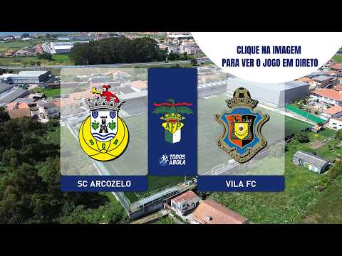 SC Arcozelo vs Vila FC