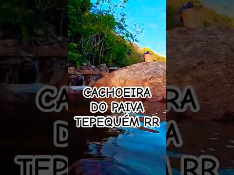 Cachoeira do paiva Tepequem Amajari Roraima