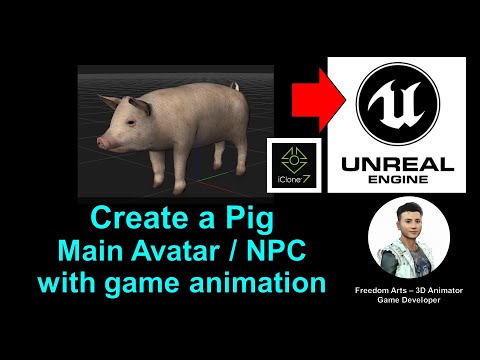 Create a pig main avatar / NPC for Unreal Engine with animation - iClone + UE Tutorial