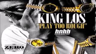 King Los - Play Too Rough (Produced By J.Oliver) CDQ