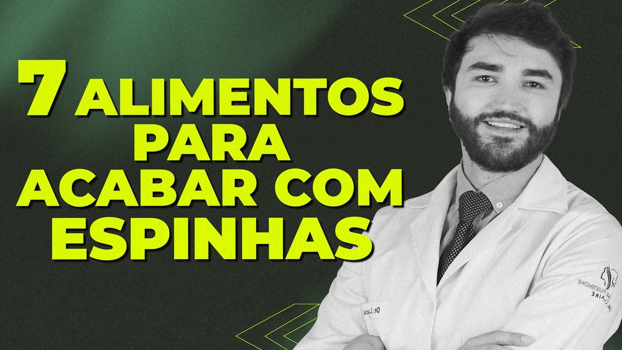 🍊 7 ALIMENTOS para ACABAR com ESPINHAS | ACNE | Dr Lucas Fustinoni