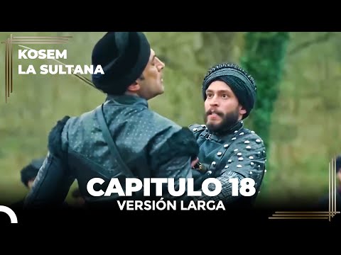 Kosem La Sultana | Capítulo 18 (Versión Larga)