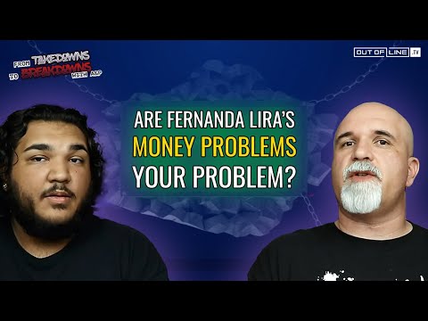From Takedowns To Breakdowns - Are Fernanda Lira's Money Problems your Problem?