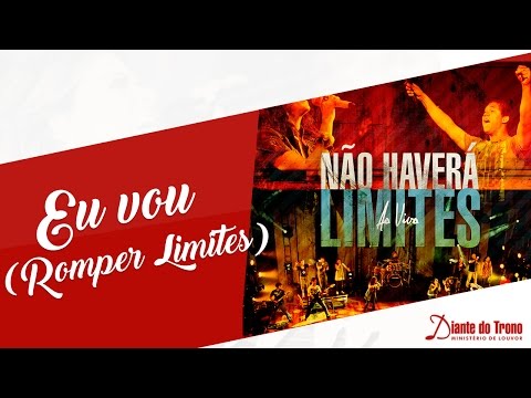 Eu Vou (romper Limites) - CTMDT