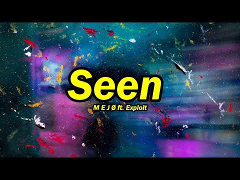 M E J Ø - Seen (Blood on my jeans Remix) ft. Exploit (versuri)