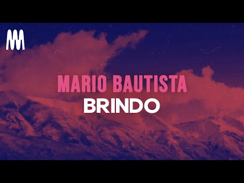 Mario Bautista - Brindo (Letra/Lyrics)