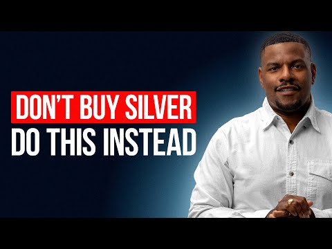 Don’t Buy Silver - Do This Instead