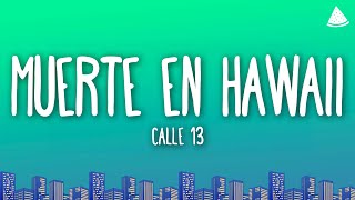 Calle 13 - Muerte en Hawaii (Letra/Lyrics)
