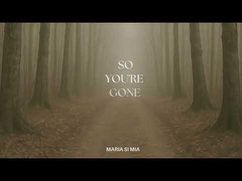 Maria Si Mia - So You're Gone