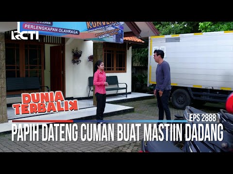 Papih Dateng Cuman Buat Mastiin Dadang - Dunia Terbalik