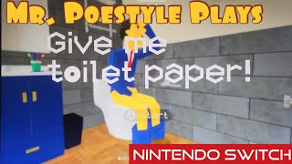Mr. Poestyle Plays Give Me Toilet Paper ! On The Nintendo Switch