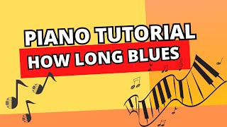 Piano Tutorial : How to play the How Long Blues