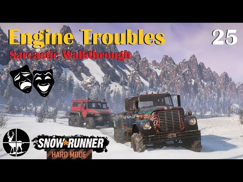 Engine Troubles & Emotional Damage ⚠️ SnowRunner Hard Mode Sarcastic Walkthrough ⚠️ S1E25