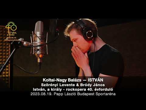 István, a király 40 - ISTVÁN, a király - Koltai-Nagy Balázs