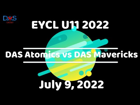 EYCL 2022 U11 - DAS Atomics Jr. Blackcaps vs DAS Mavericks Jr. Blackcaps , July 09, 2022